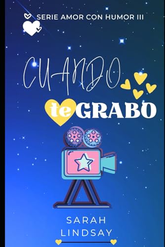 CUANDO TE GRABO: El amor a los cuarenta en tono de humor (Amor con Humor) von Independently published